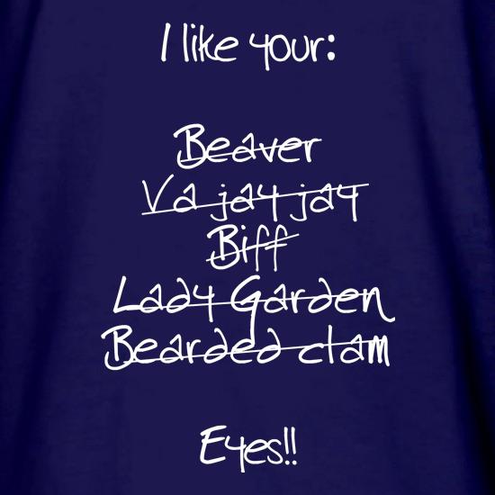 I like your eyes t shirt
