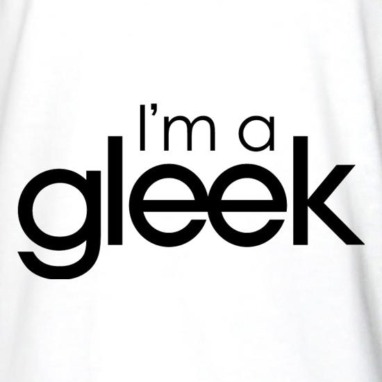 I'm A Gleek t shirt