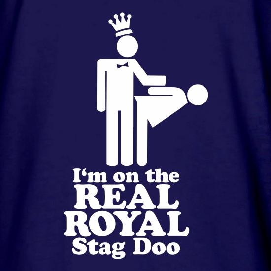 I'm on the real royal stag doo t shirt