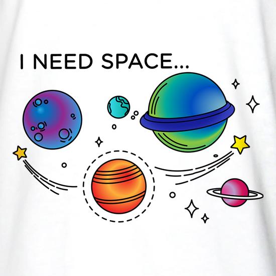 I Need Space t shirt