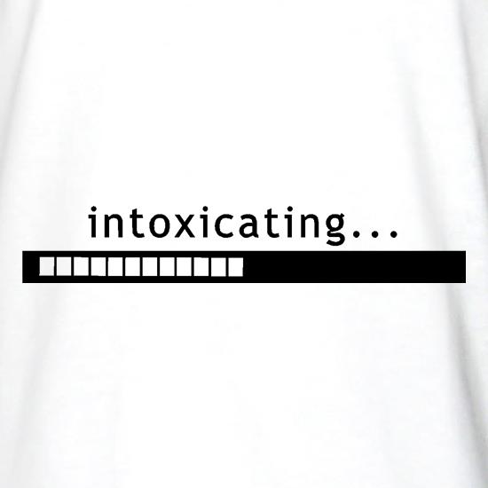 Intoxicating... t shirt