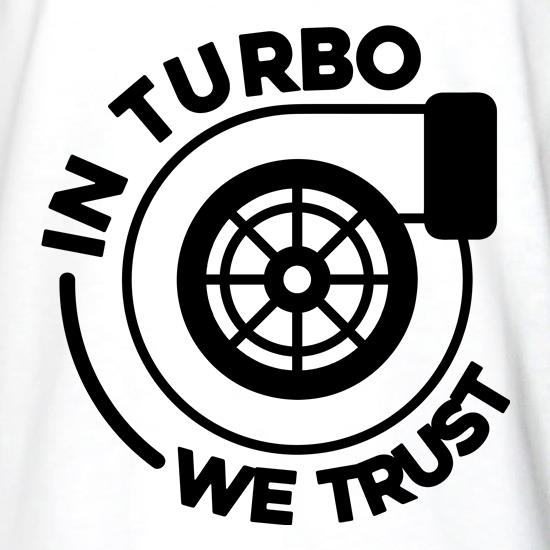 In Turbo we trust t shirt