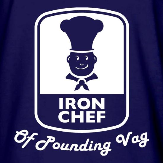Iron Chef Of Pounding Vag t shirt