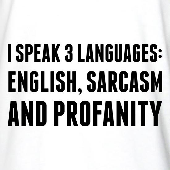 I speak English Sarcasm and Profanity t shirt