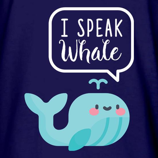 I Speak Whale t shirt