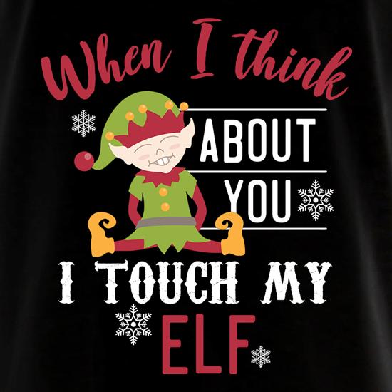 I Touch My Elf t shirt