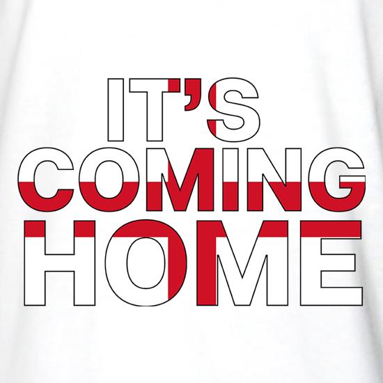 It's Coming Home t shirt