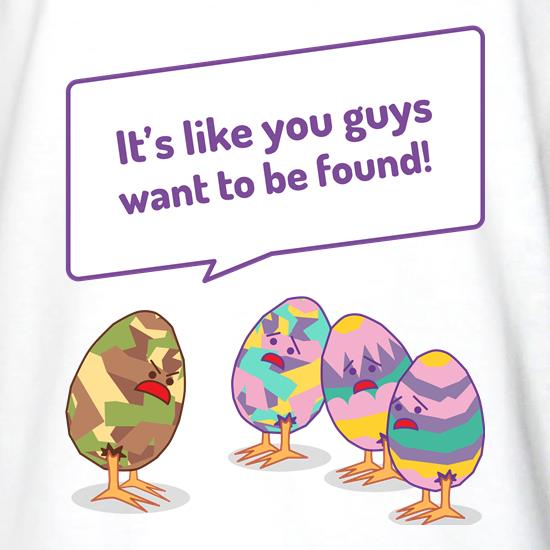 It's Like you want to be found Easter egg Hunt t shirt