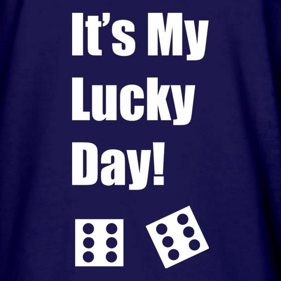 It's My Lucky Day t shirt