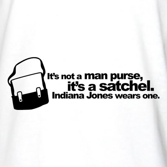 It's Not A Man Purse t shirt