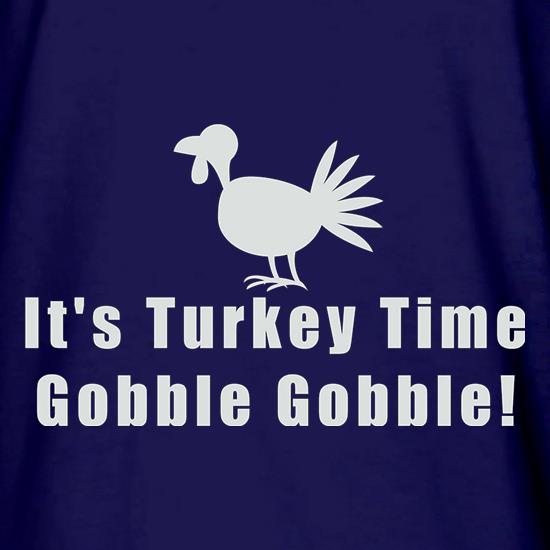 It's Turkey Time Gobble Gobble t shirt