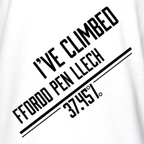 I've Climbed Ffordd Pen Llech t shirt