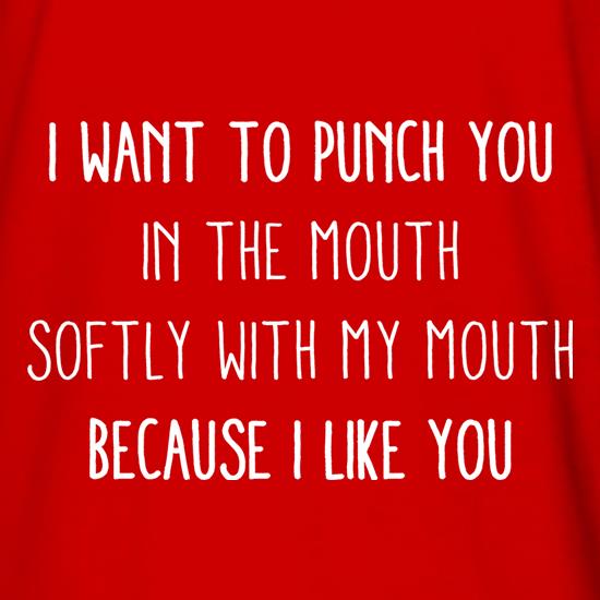 I Want To Punch You In The Mouth t shirt