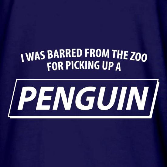 I Was Barred From The Zoo For Picking Up A Penguin t shirt
