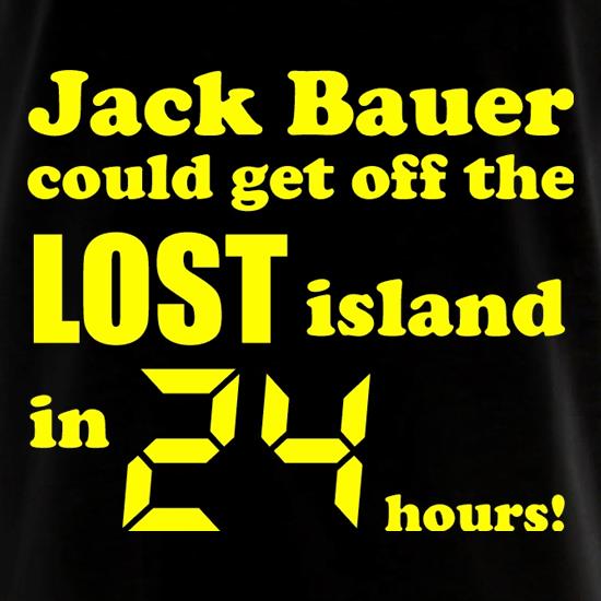 Jack Bauer could get off the Lost island in 24 hours! t shirt
