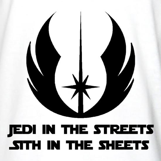 Jedi in the streets, sith in my sheets t shirt