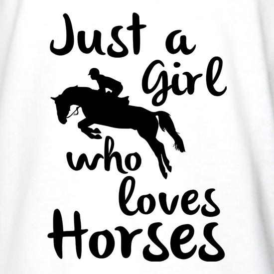 Just A Girl Who Loves Horses t shirt