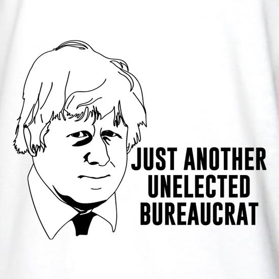 Just Another Unelected Bureaucrat t shirt