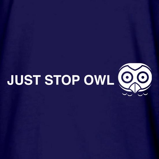 Just Stop Owl t shirt
