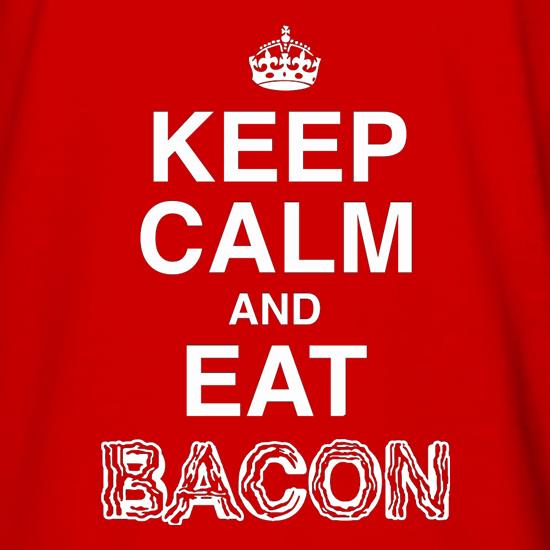 Keep Calm And Eat Bacon t shirt