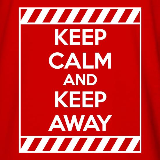 Keep Calm and Keep Away t shirt