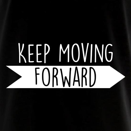 Keep Moving Forward t shirt