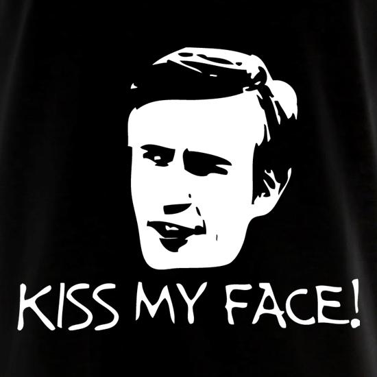 Kiss My Face t shirt