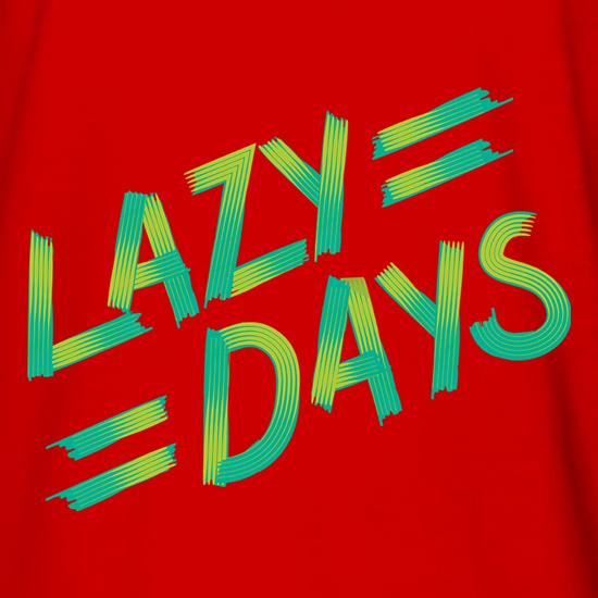 Lazy Days t shirt