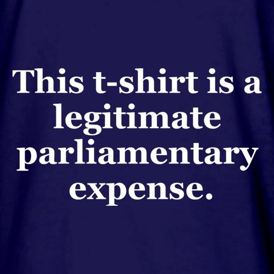 This T-Shirt Is A Legitimate Parliamentary Expense t shirt