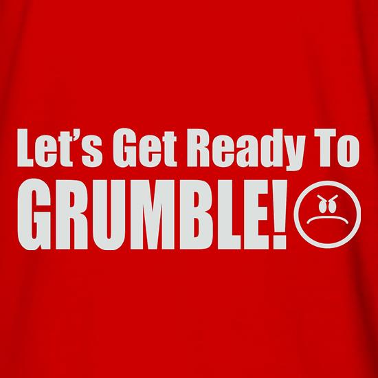 Let's Get Ready To Grumble! t shirt