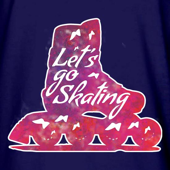 Let's Go Skating t shirt