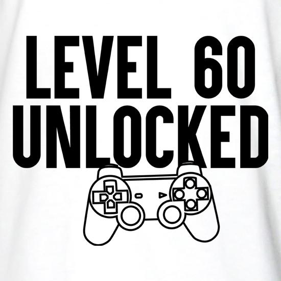 Level Sixty Unlocked t shirt