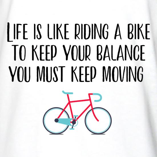 Life Is Like Riding A Bike t shirt