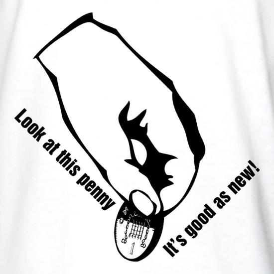 Look at this penny, it's good as new! t shirt