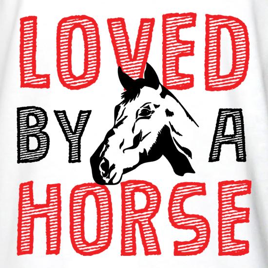 Loved By A Horse t shirt