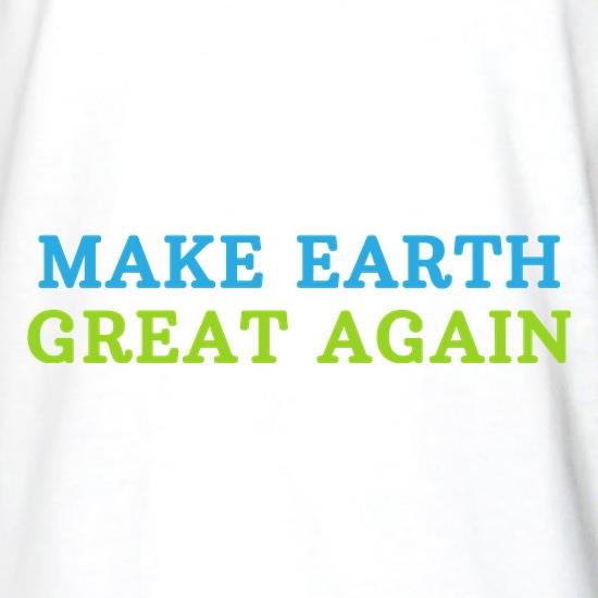 Make Earth Great Again t shirt