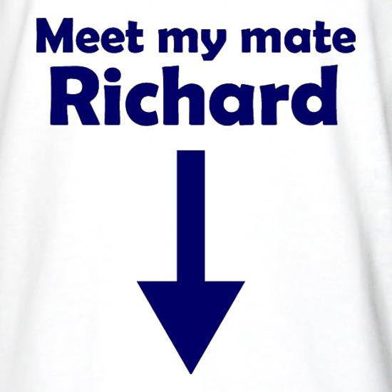 Meet My Mate Richard t shirt