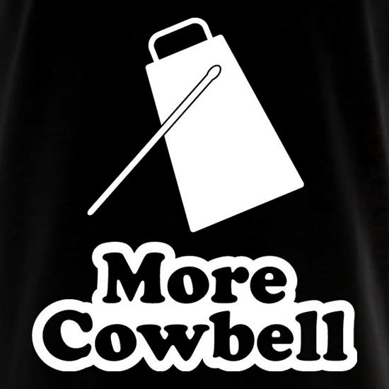 More Cowbell t shirt