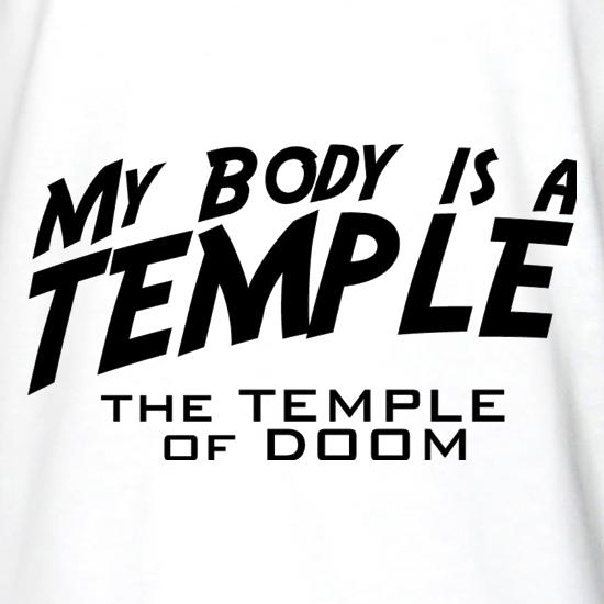My Body Is A Temple - The Temple Of Doom t shirt