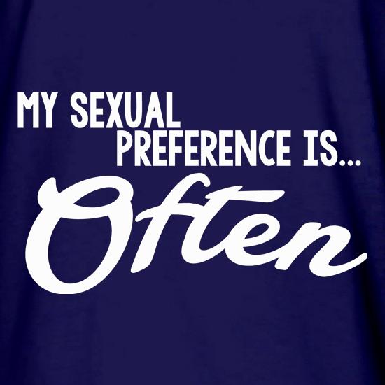 My Sexual Preference Is Often t shirt