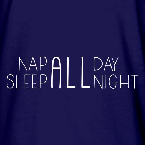 Nap All Day, Sleep All Night t shirt