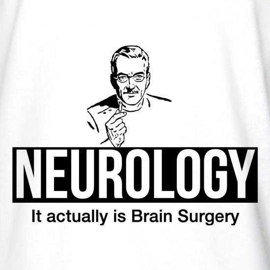 Neurology it actually is brain surgery t shirt