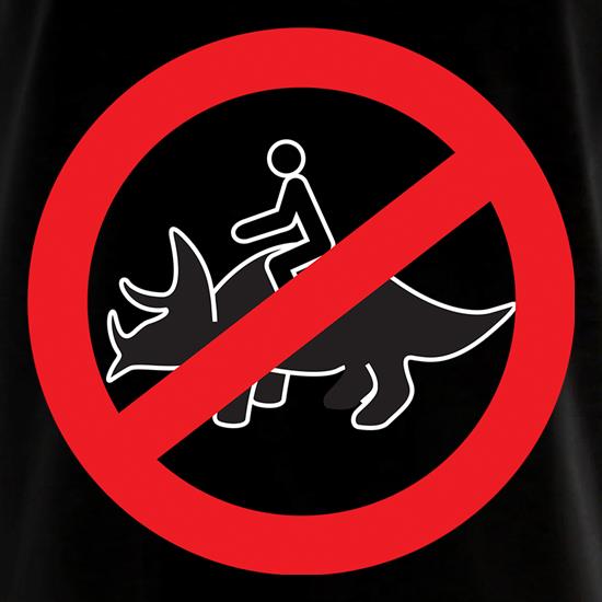 No Dinosaur Riding t shirt