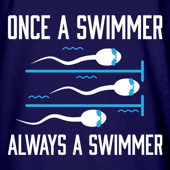 Once A Swimmer, Always A Swimmer t shirt