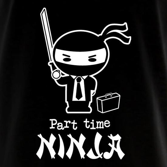 Part Time Ninja t shirt