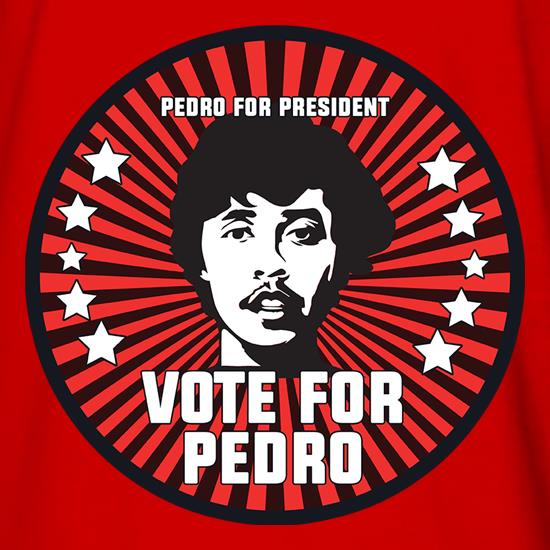 Pedro For President t shirt