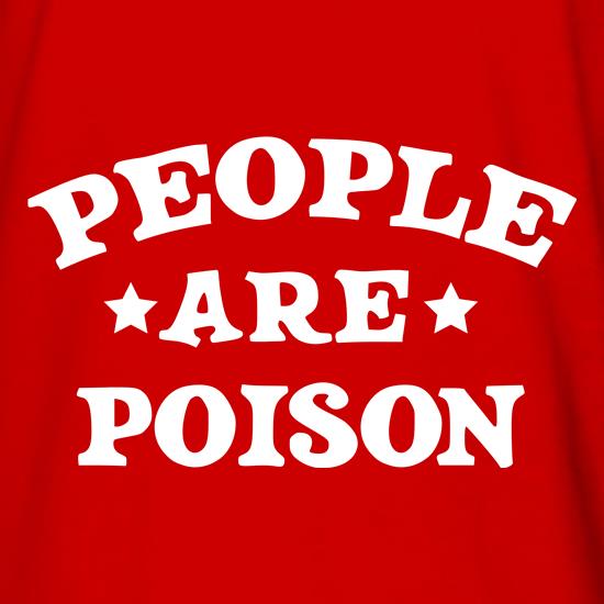 People Are Poison t shirt