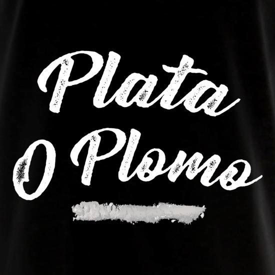 Plata O Plomo t shirt