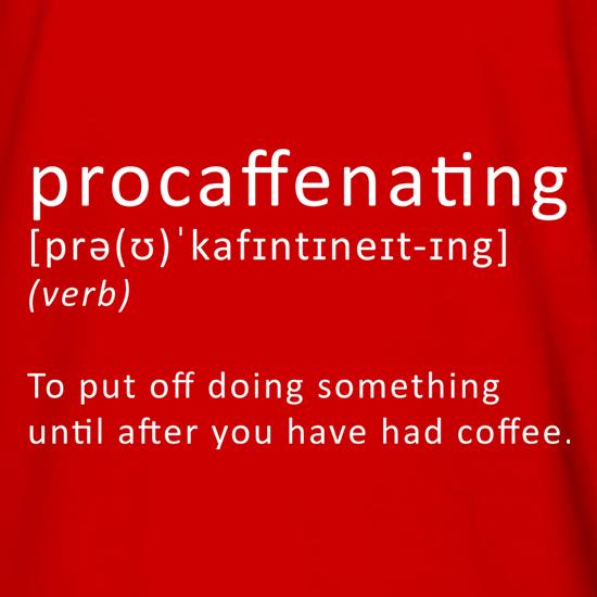 Procaffenating t shirt