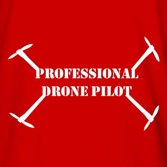 Professional Drone Pilot t shirt